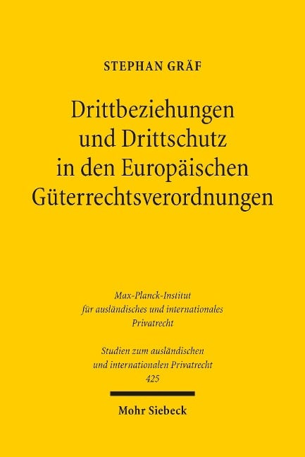 Drittbeziehungen und Drittschutz in den Europäischen Güterrechtsverordnungen - Stephan Gräf