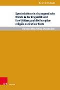 Cover-Bild zum Titel 'Sprechakttheorie als pragmatische Wende in der Linguistik und ihre Wirkung auf die Rezeption religiös-normativer Texte' von 'Habib El Mallouki'