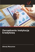 Cover-Bild zum Titel 'Zarz¿dzanie instytucj¿ kredytow¿' von 'Alexej Maxurow'