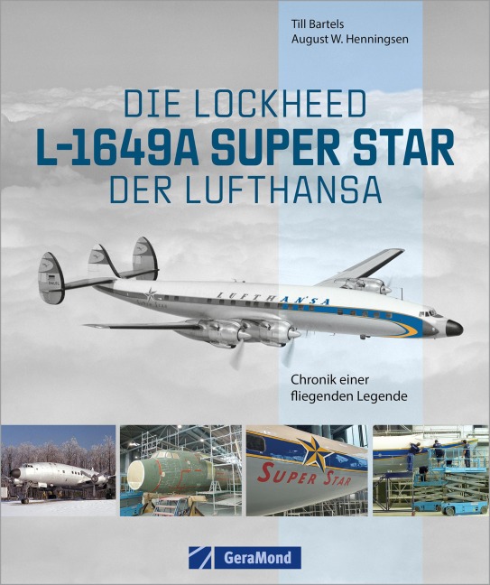 Die Lockheed L-1649A Super Star der Lufthansa - Till Bartels, August W. Henningsen