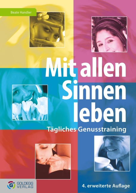 Mit allen Sinnen leben - Beate Handler