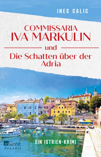 Commissaria Iva Markulin und Die Schatten über der Adria - Ines Calic