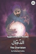 The Charlatan: Egyptian Arabic Reader - Mohamed Sobhy, Matthew Aldrich