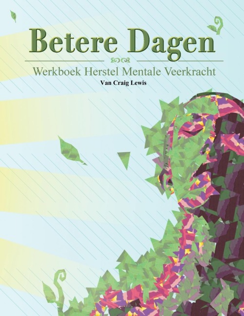 Betere Dagen - Werkboek herstel mentale veerkracht - Craig Lewis