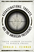 Cover-Bild zum Titel 'Assassinations, Threats, and the American Presidency' von 'Ronald L. Feinman'