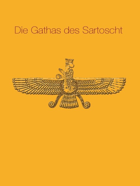 Die Gathas des Sartoscht - 