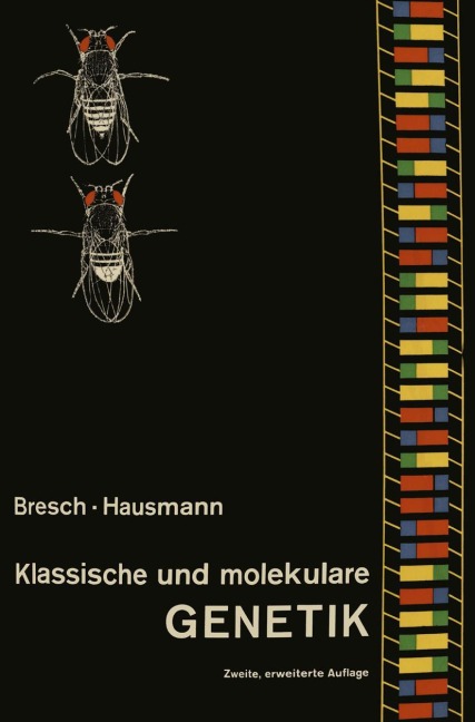 Klassische und molekulare GENETIK - R. Hausmann, C. Bresch