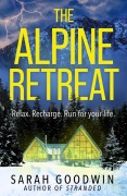 Cover-Bild zum Titel 'The Alpine Retreat' von 'Sarah Goodwin'