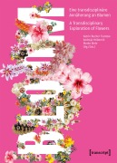 Cover-Bild zum Titel 'Bloom - Eine transdisziplinäre Annäherung an Blumen / A Transdisciplinary Exploration of Flowers' von ''