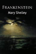 Cover-Bild zum Titel 'Frankenstein' von 'Mary Shelley'