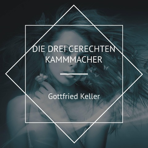 Die drei gerechten Kammmacher - Gottfried Keller