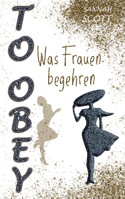 To Obey - Was Frauen begehren - Sannah Scott