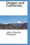 Cover-Bild zum Titel 'Oregon and California.' von 'John Charles Fremont'