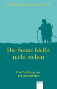 Cover-Bild zum Titel 'Die Sonne bleibt nicht stehen' von 'Gabriele Beyerlein, Herbert Lorenz'