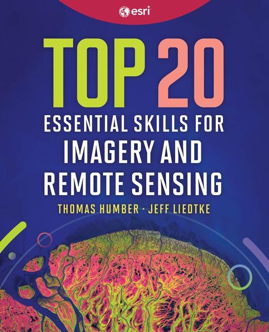 Top 20 Essential Skills for Imagery and Remote Sensing - 