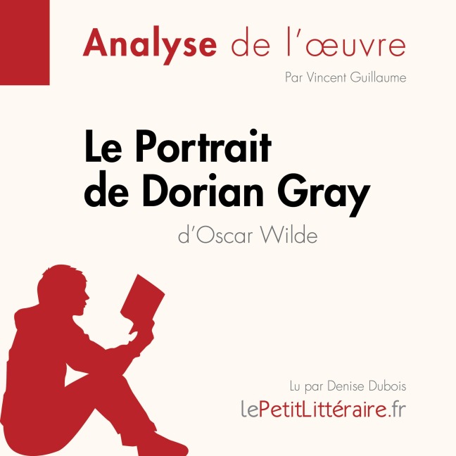 Le Portrait de Dorian Gray de Oscar Wilde (Fiche de lecture) - Vincent Guillaume, Lepetitlitteraire