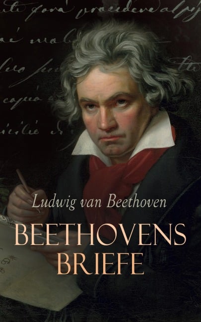 Beethovens Briefe - Ludwig van Beethoven