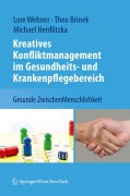 Cover-Bild zum Titel 'Kreatives Konfliktmanagement im Gesundheits- und Krankenpflegebereich' von 'Lore Wehner, Michael Herdlitzka, Theodor Brinek'