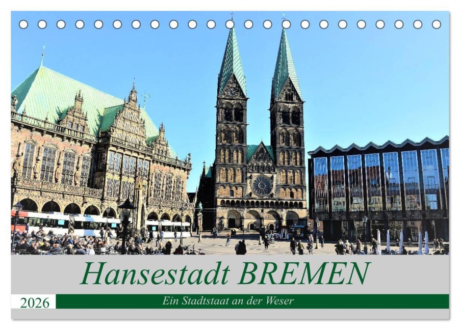 Hansestadt Bremen - Ein Stadtstaat an der Weser (Tischkalender 2026 DIN A5 quer), CALVENDO Monatskalender - Günther Klünder