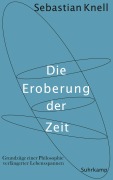 Cover-Bild zum Titel 'Die Eroberung der Zeit' von 'Sebastian Knell'