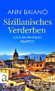 Cover-Bild zum Titel 'Sizilianisches Verderben' von 'Ann Baiano'