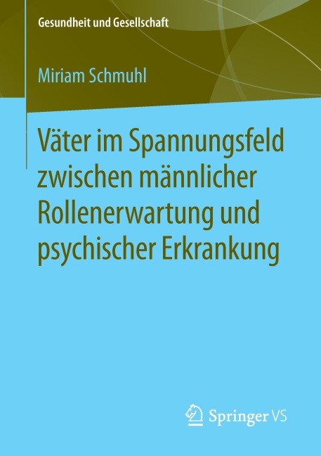 Väter im Spannungsfeld zwischen männlicher Rollenerwartung und psychischer Erkrankung - Miriam Schmuhl