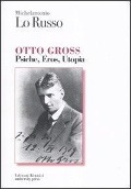 Cover-Bild zum Titel 'Otto Gross. Psiche, eros, utopia' von 'Michelantonio Lo Russo'