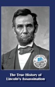 Cover-Bild zum Titel 'The True History of Lincoln's Assassination' von 'Michael Francis D'Amico'