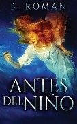 Cover-Bild zum Titel 'Antes del Niño' von 'B. Roman'