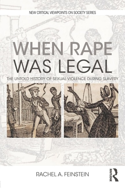When Rape was Legal - Rachel A Feinstein