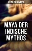 Cover-Bild zum Titel 'Maya der indische Mythos' von 'Heinrich Zimmer'