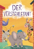 Cover-Bild zum Titel 'Der Verstehlefant' von 'Lisa Muigg, Nadja Perktold'