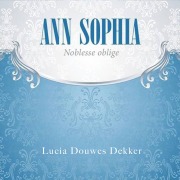 Cover-Bild zum Titel 'Ann Sophia' von 'Lucia Douwes Dekker'