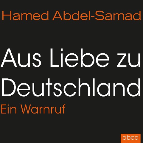 Aus Liebe zu Deutschland - Hamed Abdel-Samad