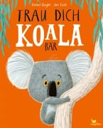 Cover-Bild zum Titel 'Trau dich, Koalabär' von 'Rachel Bright'
