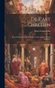 Cover-Bild zum Titel 'De L'art Chrétien' von 'Aléxis-François Rio'