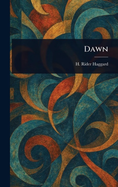 Dawn - H Rider (Henry Rider) Haggard