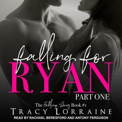 Falling for Ryan Lib/E: Part One - Tracy Lorraine