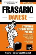 Frasario Italiano-Danese e mini dizionario da 250 vocaboli - Andrey Taranov