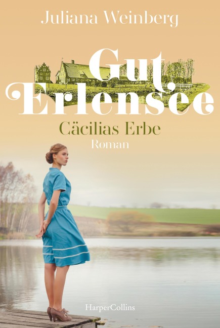 Gut Erlensee - Cäcilias Erbe - Juliana Weinberg