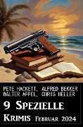 Cover-Bild zum Titel '9 Spezielle Krimis Februar 2024' von 'Alfred Bekker, Chris Heller, Pete Hackett, Walter Appel'