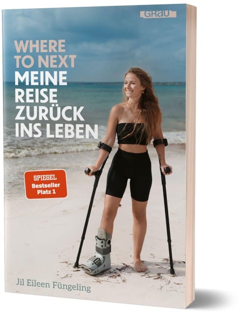 Where to Next. Meine Reise zurück ins Leben - Jil Eileen Füngeling