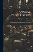 Cover-Bild zum Titel 'Annual Proceedings: Addresses, Reports, Bibliographies and Discussions' von ''