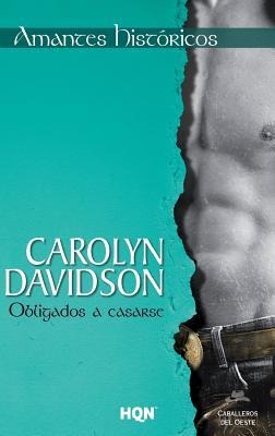 Obligados a casarse - Carolyn Davidson