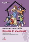 Cover-Bild zum Titel 'Il mondo in una stanza. Giochi, scherzi, idee per ravvivare una giornata al chiuso' von 'Mimmo De Rosa, Nicola Simonelli'