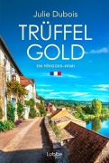 Cover-Bild zum Titel 'Trüffelgold' von 'Julie Dubois'