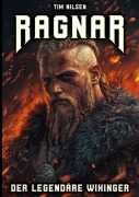 Cover-Bild zum Titel 'Ragnar - Der legendäre Wikinger' von 'Tim Nilsen'