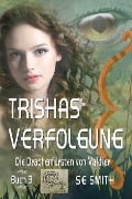 Trishas Verfolgung (Die Drachenfürsten von Valdier, #3) - S. E. Smith