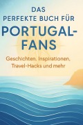 Cover-Bild zum Titel 'Das perfekte Buch für Portugal-Fans' von 'Elias Münch'