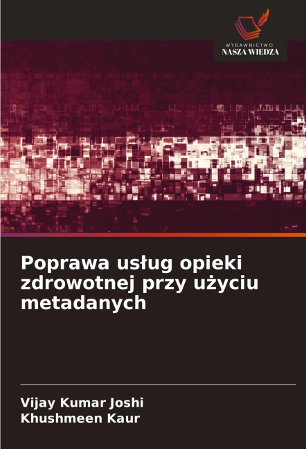 Poprawa us¿ug opieki zdrowotnej przy u¿yciu metadanych - Vijay Kumar Joshi, Khushmeen Kaur